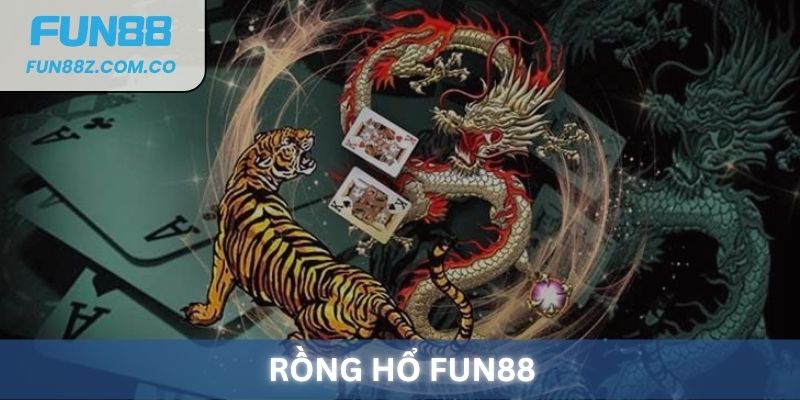 Tổng quan về Dragon Tiger tại Fun88
